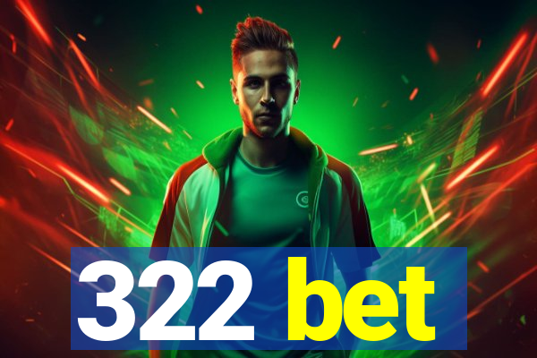 322 bet